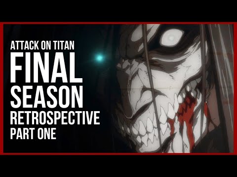 Attack on Titan: Final Season Retrospective (PART 1) | TitanGoji Anime Reviews