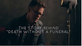 Jason Gray - The Story Behind &quot;Death Without A Funeral&quot;