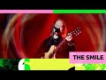 The Smile - Skrting On The Surface (6 Music Festival 2024)
