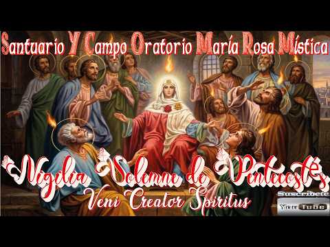 Santa Fracción del Pan y Vigilia Solemne de Pentecostés 23/05/2026)