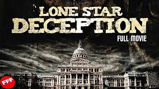 LONE STAR DECEPTION | Full TEXAS POLITICAL THRILLER Movie HD