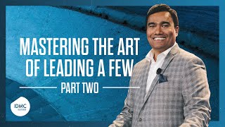 IDMC.Church | Mastering The Art Of Leading A Few | Pt. 2 | Rev Paul Jeyachandran