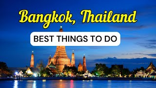 10 Best Things To Do in Bangkok, Thailand
