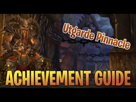 UTGARDE PINNACLE - WOTLK Glory of the Hero Achievement Dungeon Guide