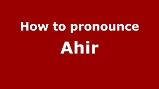 How to pronounce Ahir
