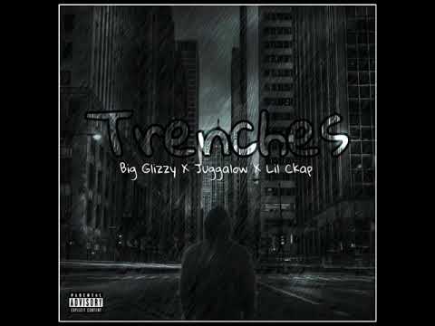 Big Glizzy ft Juggalow & Lil Ckap -“Trenches”