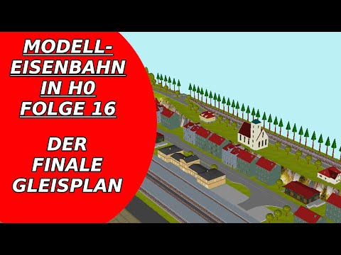 16. Modelleisenbahn H0 bauen, der Finale Modelleisenbahn Gleisplan Spur H0
