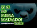 Y Si Po De Kung Fu Panda Fuera Malvado Corrompiendo Al Heroe Parte 1