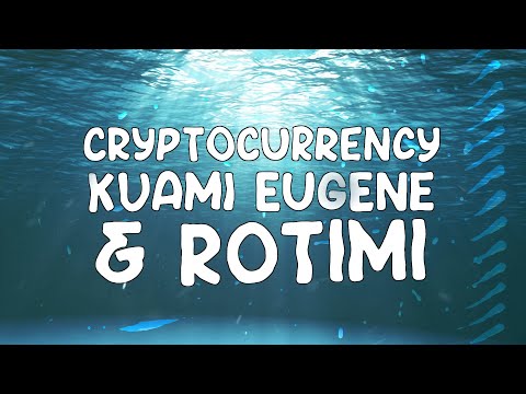 Kuami Eugene & Rotimi - Cryptocurrency (Official Lyrics)