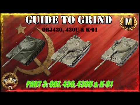 OBJ 430, 430U & K-91 Guide to Grind Part 3 Final Episode WOT Console - World Of Tanks Modern Armour