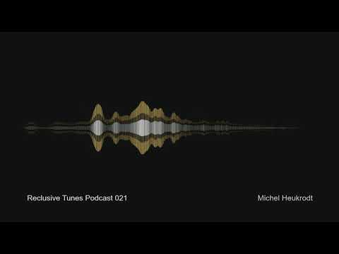 Reclusive Tunes Podcast 021 - Michel Heukrodt • Ambient •