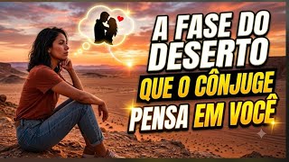 A Faze do Deserto que o Cônjuge pensa em Você 