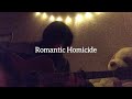 Romantic Homicide- d4vd (cover)