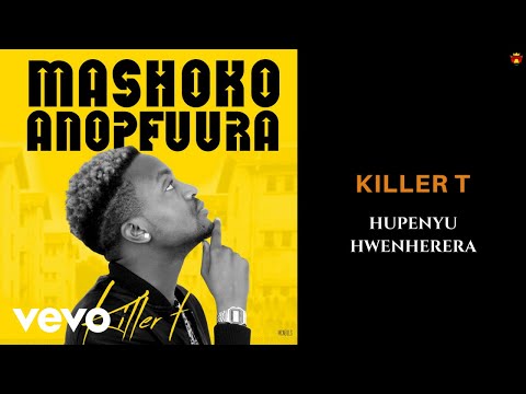 Killer T - Hupenyu Hwenherera (Official Audio)