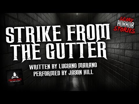 "Strike From the Gutter" Creepypasta — Creepy Horror Fiction Stories💀 Scary Stories Audio