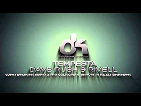 Tempesta - Dave Rush & Rivell inc Remixes From Alex Wagner & Reevel Also Saam Roberts