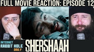 SHERSHAAH | episode 12 | FULL MOVIE REACTION! | irh daily
