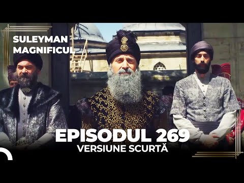 Suleyman Magnificul | Episodul 269 (Versiune Scurtă)