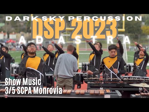 Dark Sky Percussion 2023 - Full Run - 3/5 SCPA Monrovia