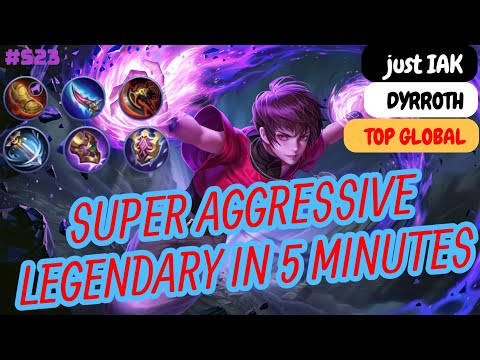 Dyrroth Super Aggressive Legendary in 5 Minutes - Top Global Dyrroth just IAK Build and Gameplay