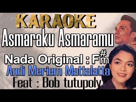 Asmaraku Asmaramu (Karaoke) Andi Meriem Mattalatta & Bob Tutupoly/ Original Key F#m