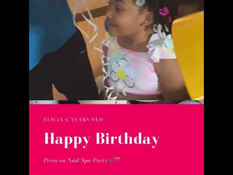 Elicia 6 years old Nail Spa Party