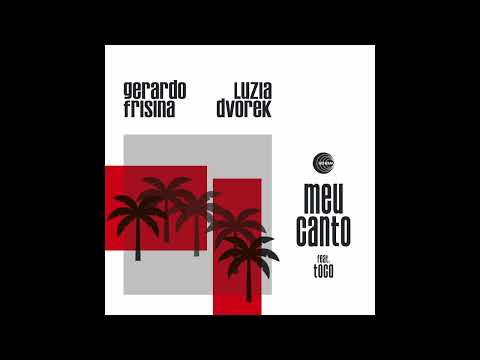 Gerardo Frisina & Luzia Dvorek  -  Meu Canto (feat. Toco)