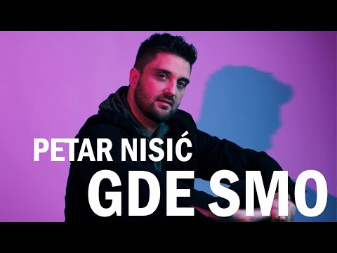 Petar Nisić - Gde smo (official lyrics video)
