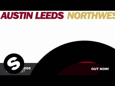 Austin Leeds - Northwest (Original Mix)