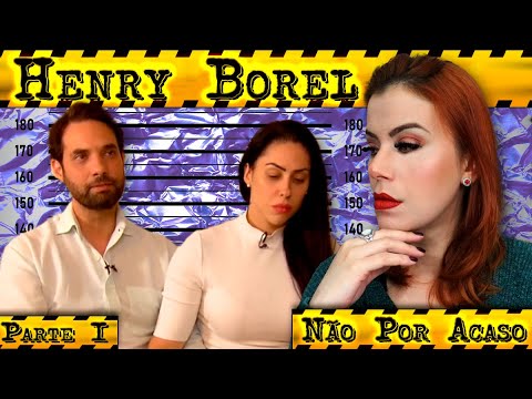 CASO HENRY BOREL - O COMEO DE TUDO ( PARTE 1/3 )