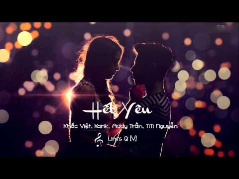 Hết Yêu - Khắc Việt ft. Karik, Addy Trần & TiTi Nguyễn