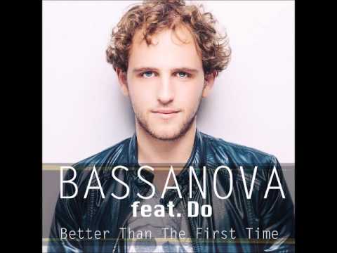 Bassanova ft. Do - Better Than The First Time (Official)