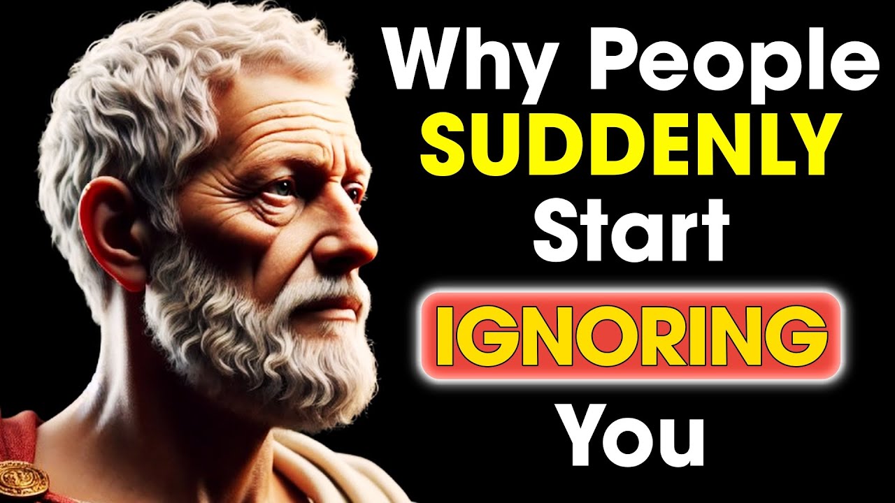 Why People Suddenly START IGNORING You – And What It REALLY Means! | Stoic Philosophy
