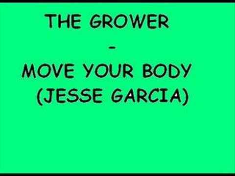 the grower - move your body (jesse garcia)