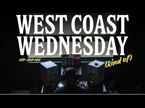 West Coast Wednesday (kind of) | Hip-Hop Mix