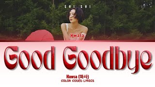 Download lagu Hwasa (화사) 'Good Goodbye' Lyrics (Color Coded Lyrics) mp3 Download lagu Hwasa (화사) 'Good Goodbye' Lyrics (Color Coded Lyrics) mp3