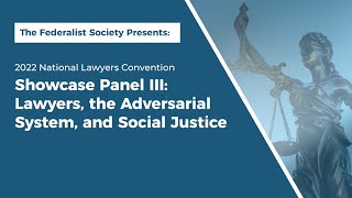 Click to play: Showcase Panel III: Lawyers, the Adversarial System, and Social Justice