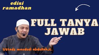 Download lagu SESI TANYA JAWAB - ustadz Maududi abdullah,Lc. mp3