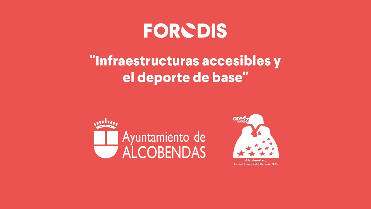 FORODIS | Mesa 09: Infraestructuras y tejido deportivo inclusivo en Alcobendas
