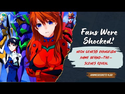 Fans Were Shocked! Neon Genesis Evangelion Anime Behind the Scenes Reveal!