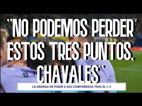 LA ARENGA DE PIQUÉ A SUS COMPAÑEROS TRAS EL 1-2 (GOL DE MEMPHIS) | VILLARREAL vs BARCELONA (1-3)