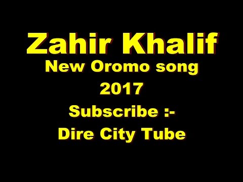 Zahir Khalif New Oromo Music 2017 "Natti Callisin"