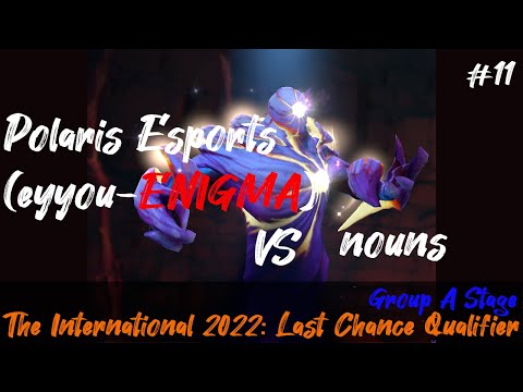 Polaris Esports (eyyou - ENIGMA) vs nouns  - TI 2022 LCQ: Group A Game 2