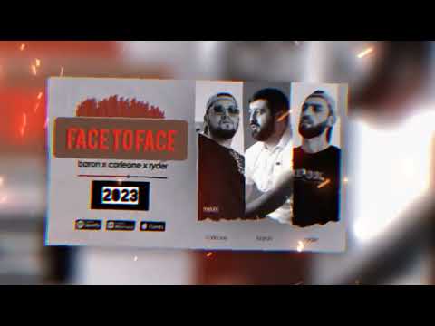 Baron x Corleone x ryder Face to Face  2023