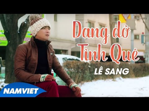 Dang dở tình quê - Lê Sang
