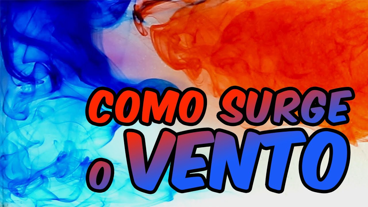 DE ONDE VEM O VENTO? Aprenda com uma EXPERIÊNCIA!