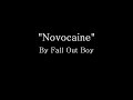 Novocaine - Fall Out Boy (Lyrics) 