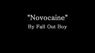 Novocaine - Fall Out Boy (Lyrics)