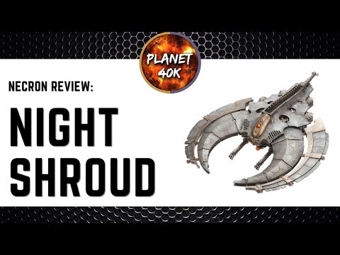 Night Shroud Review / Tactics - Necrons - Forgeworld- Warhammer 40k - 9th Edition