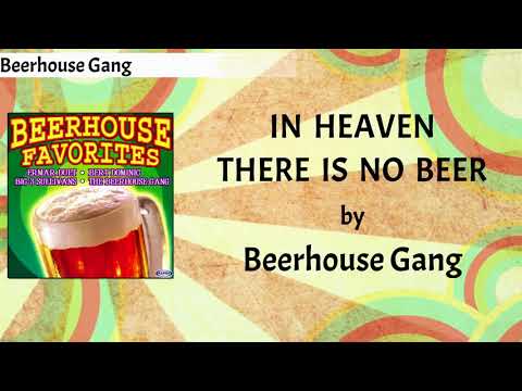 Beerhouse Gang - In Heaven There Is No Beer (Lyrics Video)